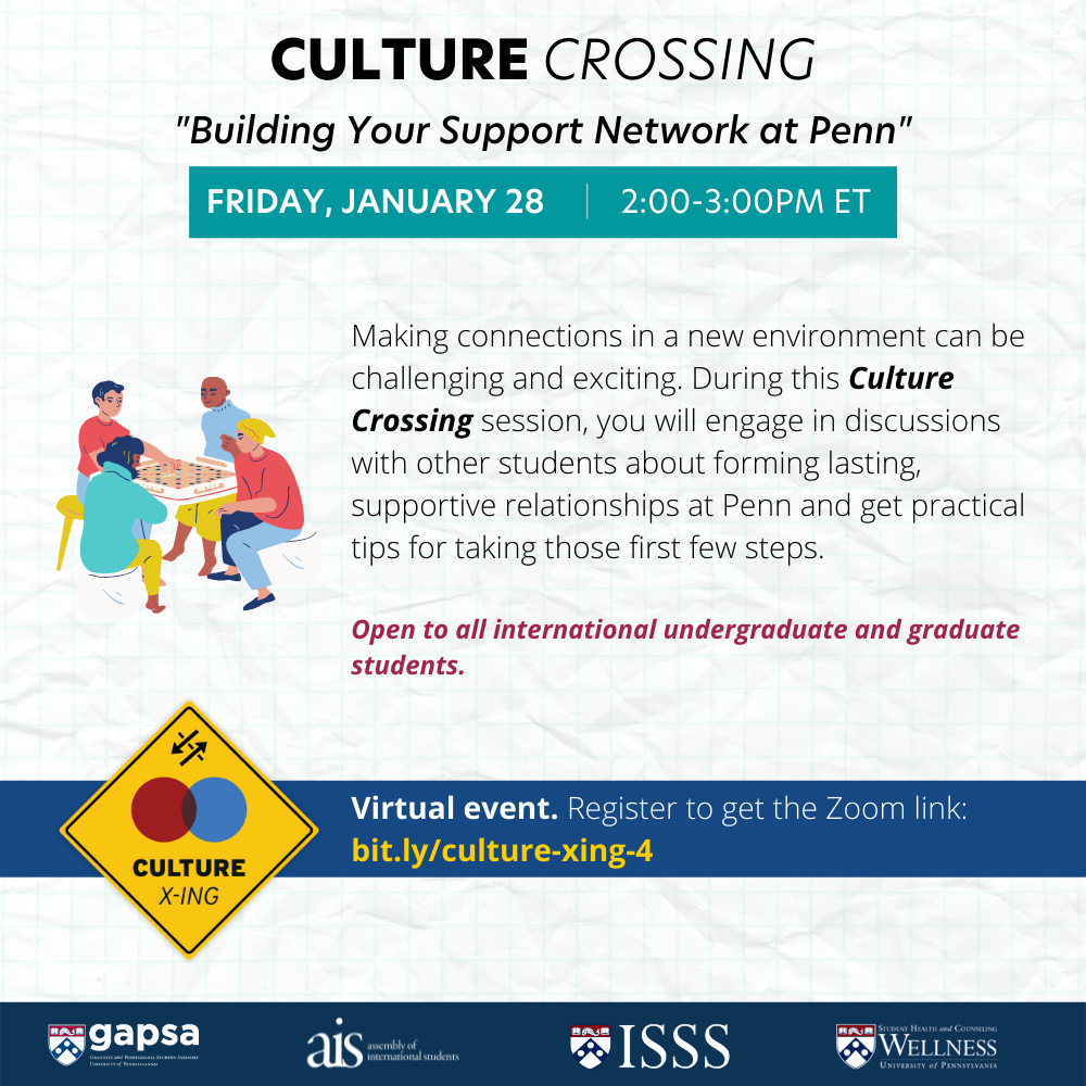 Culture Crossing: Building Your Support Network at Penn. Friday, January 28 on Zoom. Registration link below.