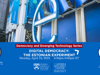 Democracy and Emerging Technology Series | Digital Democracy: The Estonia Experiment, Monday, April 24, 2023, 4:30pm-6:00pm ET