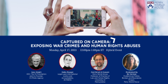 Captured on Camera: Exposing War Crimes and Human Rights Abuses, Monday April 17, 2023, 12:00pm - 1:00pm ET