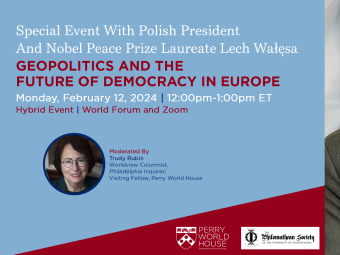 Special Event with Polish President and Nobel Peace Prize Laureate Lech Walesa: Geopolitics and the Future of Democracy in Europe