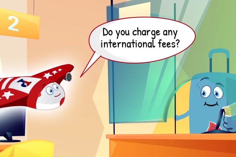 Plane cartoon is asking suitcase cartoon at bank if they charge international fees.