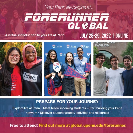 Forerunner Global. July 28-29, 2022 online. A virtual introduction to your life at Penn.